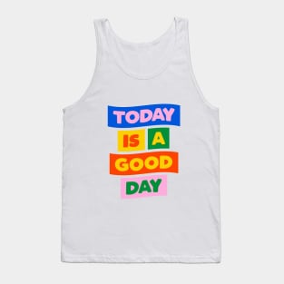 Today is a Good Day in Blue Pink Red Yellow and Green Tank Top